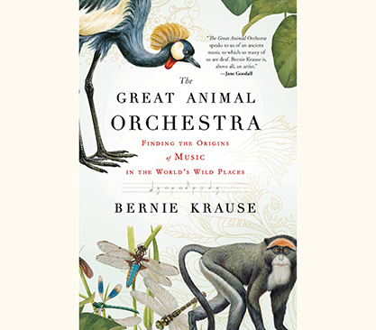 Book Great Animal Orchestra from Bernie Krause